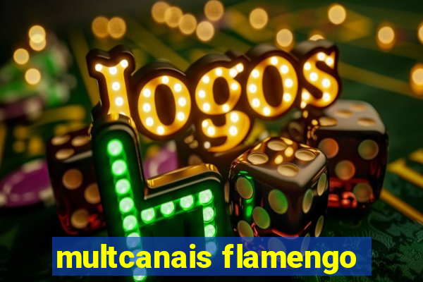 multcanais flamengo